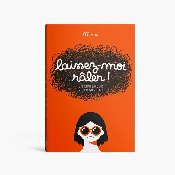 Couverture du livre à remplir Laissez-moi râler ! de Minus Éditions